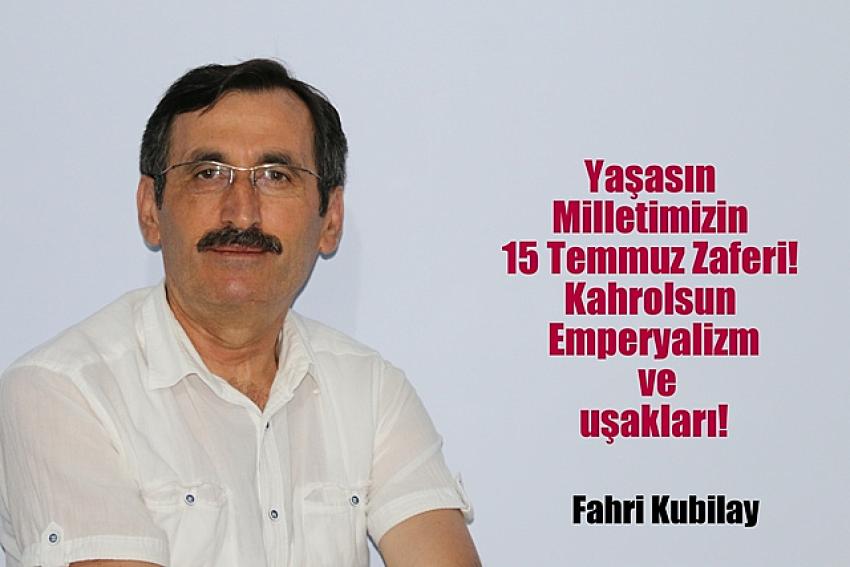 Yaşasın Milletimizin 15 Temmuz Zaferi! Kahrolsun Emperyalizm  ve uşakları!