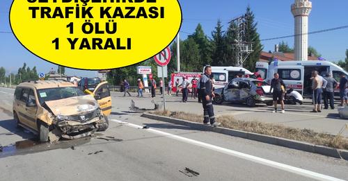Seydişehir'deki trafik kazasıda 1 Ölü  1 yaralı
